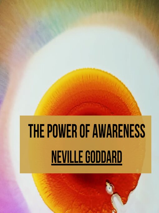 Title details for THE POWER OF AWARENESS by Neville Goddard - Available